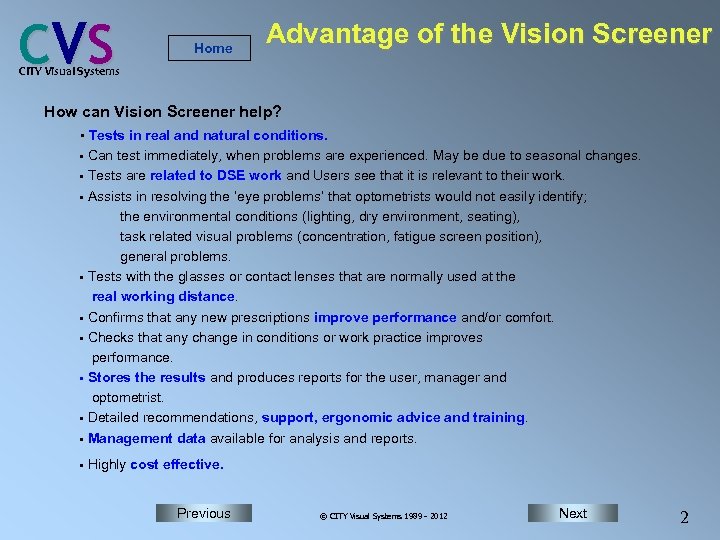 C VS Home Advantage of the Vision Screener CITY Visual Systems How can Vision