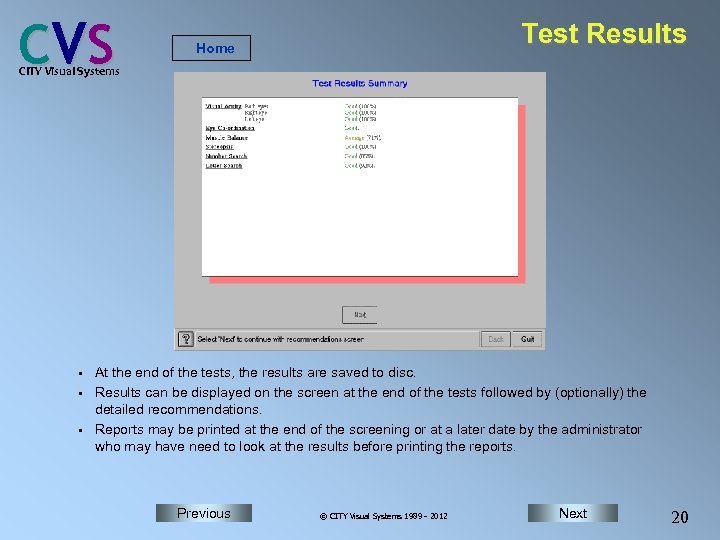 C VS Test Results Home CITY Visual Systems • • • At the end