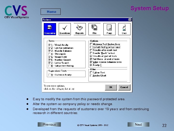 C VS System Setup Home CITY Visual Systems l l l Easy to modify