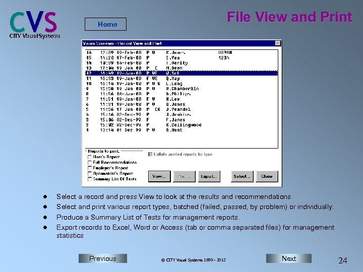 C VS File View and Print Home CITY Visual Systems l l Select a