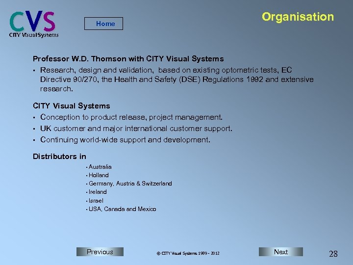 C VS Organisation Home CITY Visual Systems Professor W. D. Thomson with CITY Visual