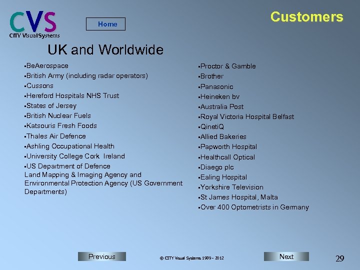 C VS Customers Home CITY Visual Systems UK and Worldwide • Be. Aerospace •