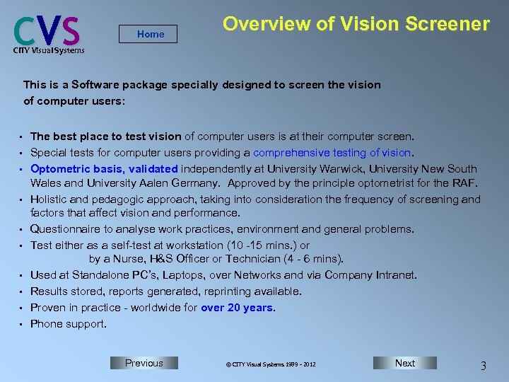 C VS Home Overview of Vision Screener CITY Visual Systems This is a Software