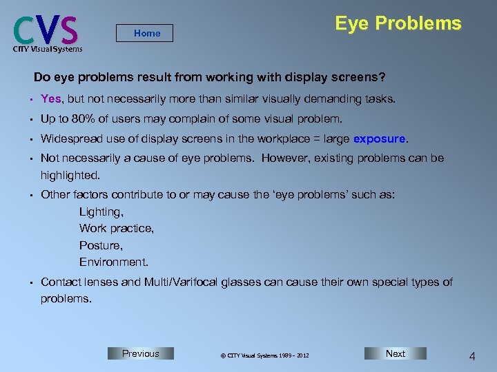 C VS Eye Problems Home CITY Visual Systems Do eye problems result from working