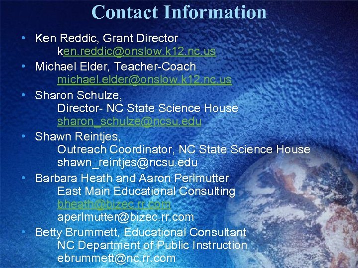 Contact Information • Ken Reddic, Grant Director ken. reddic@onslow. k 12. nc. us •