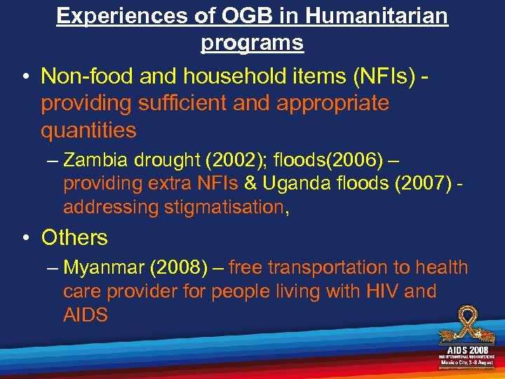 Experiences of OGB in Humanitarian programs • Non-food and household items (NFIs) providing sufficient