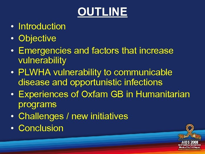 OUTLINE • Introduction • Objective • Emergencies and factors that increase vulnerability • PLWHA