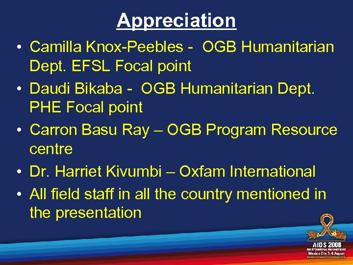 Appreciation • Camilla Knox-Peebles - OGB Humanitarian Dept. EFSL Focal point • Daudi Bikaba
