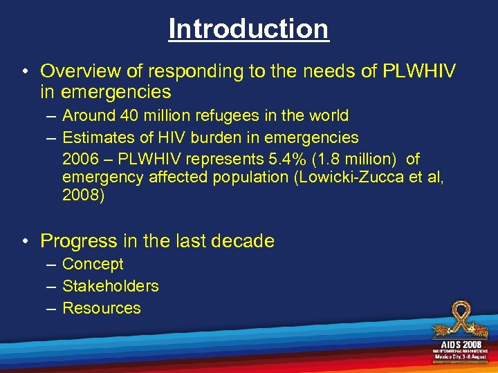 Introduction • Overview of responding to the needs of PLWHIV in emergencies – Around