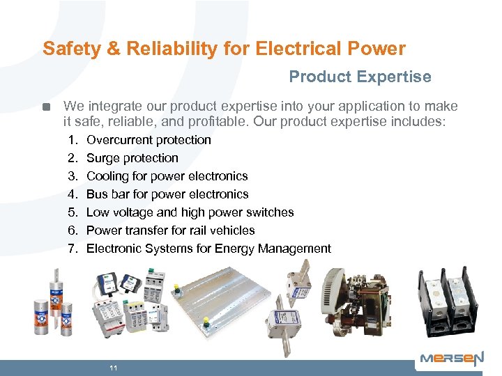 Safety & Reliability for Electrical Power Product Expertise We integrate our product expertise into