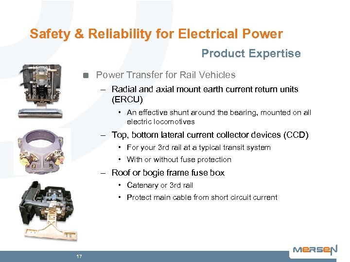 Safety & Reliability for Electrical Power Product Expertise Power Transfer for Rail Vehicles –