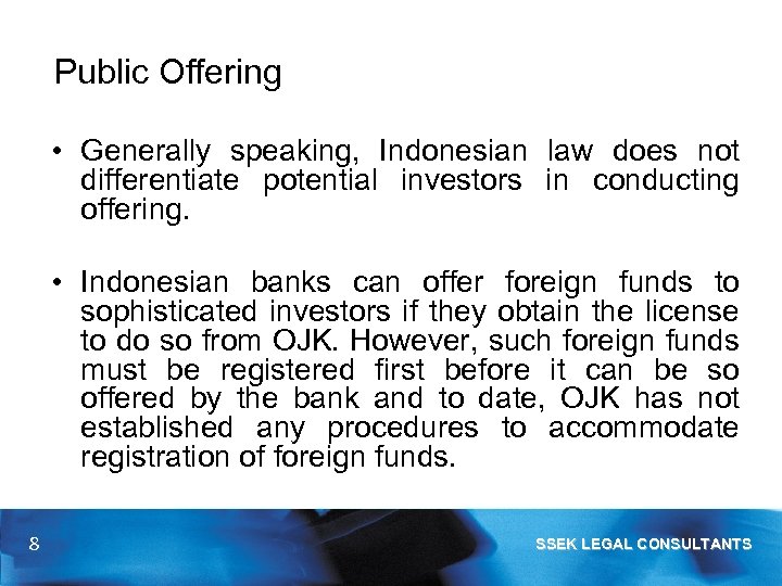 Public Offering • Generally speaking, Indonesian law does not differentiate potential investors in conducting