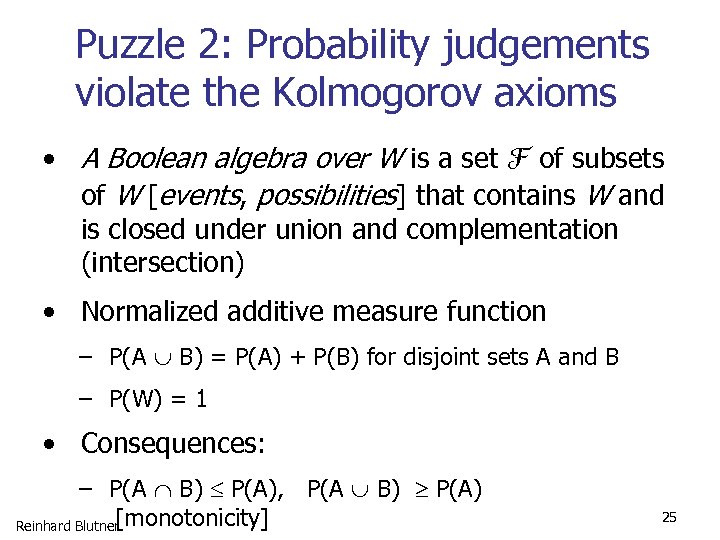 Puzzle 2: Probability judgements violate the Kolmogorov axioms • A Boolean algebra over W