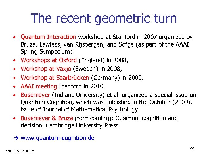 The recent geometric turn • Quantum Interaction workshop at Stanford in 2007 organized by