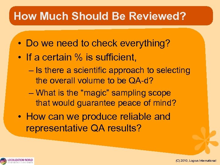 How Much Should Be Reviewed? • Do we need to check everything? • If