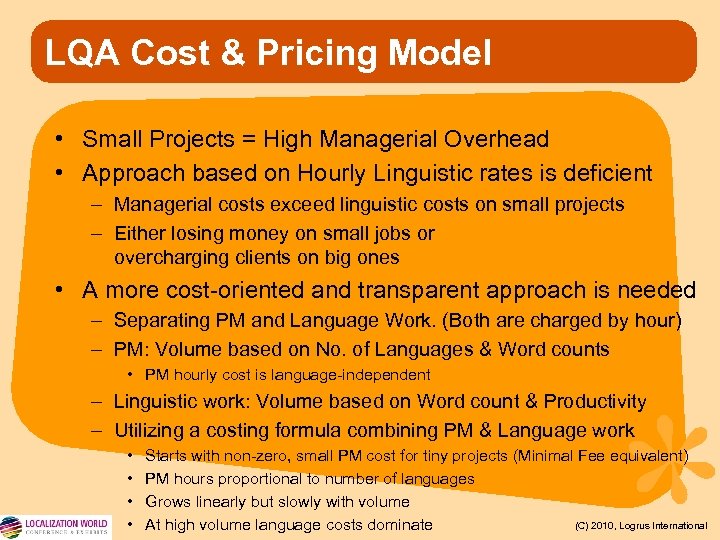 LQA Cost & Pricing Model • Small Projects = High Managerial Overhead • Approach