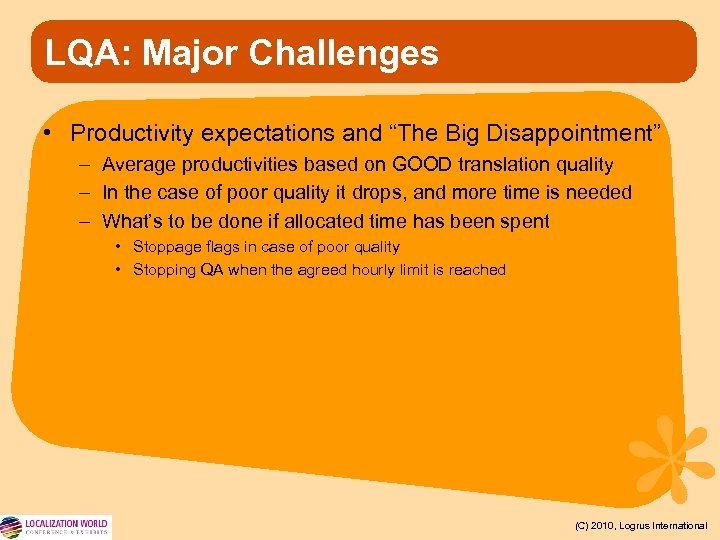 LQA: Major Challenges • Productivity expectations and “The Big Disappointment” – Average productivities based