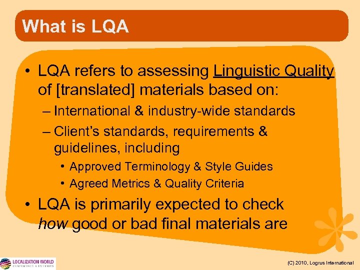 What is LQA • LQA refers to assessing Linguistic Quality of [translated] materials based