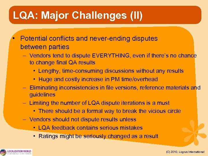 LQA: Major Challenges (II) • Potential conflicts and never-ending disputes between parties – Vendors