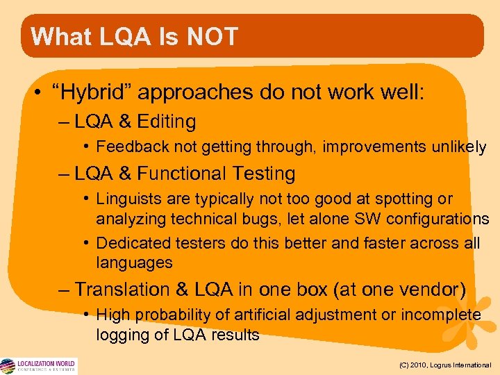 What LQA Is NOT • “Hybrid” approaches do not work well: – LQA &