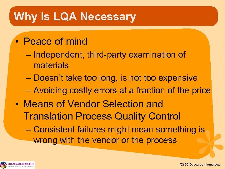 Why Is LQA Necessary • Peace of mind – Independent, third-party examination of materials