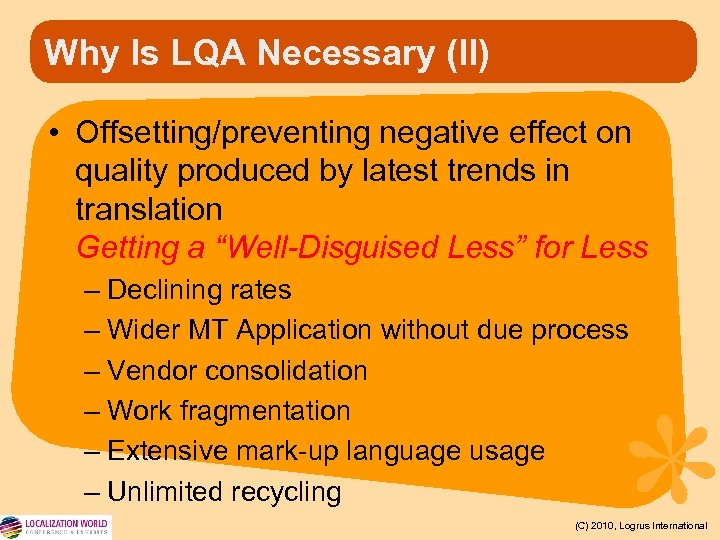 Why Is LQA Necessary (II) • Offsetting/preventing negative effect on quality produced by latest