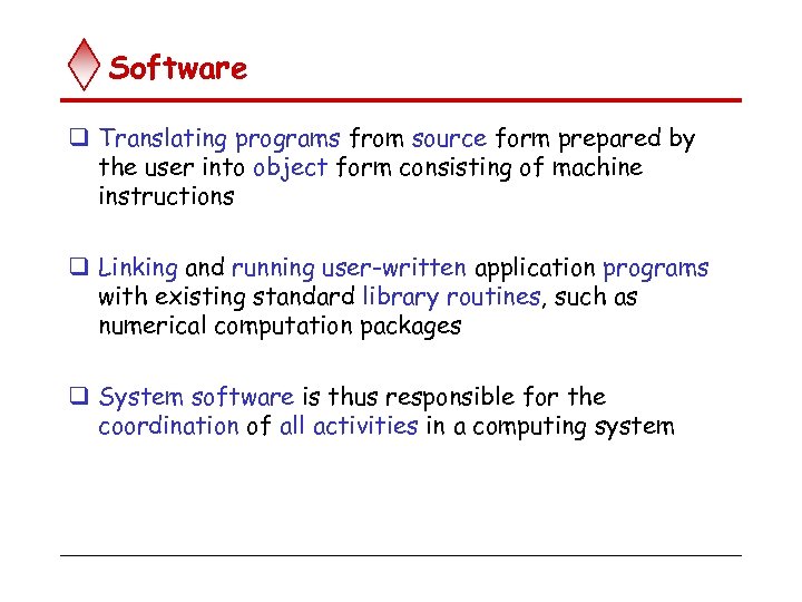 Software q Translating programs from source form prepared by the user into object form