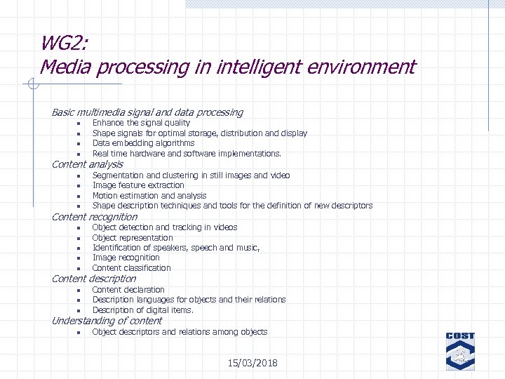 WG 2: Media processing in intelligent environment Basic multimedia signal and data processing n