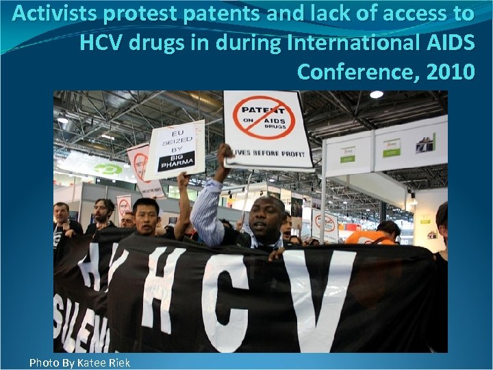 Activists protest patents and lack of access to HCV drugs in during International AIDS