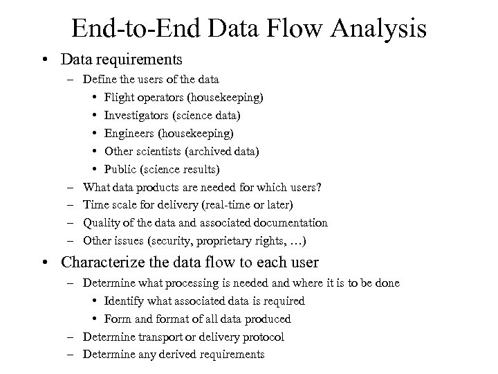 End-to-End Data Flow Analysis • Data requirements – Define the users of the data