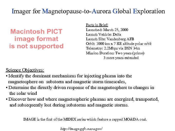 Imager for Magnetopause-to-Aurora Global Exploration Facts in Brief: Launched: March 25, 2000 Launch Vehicle: