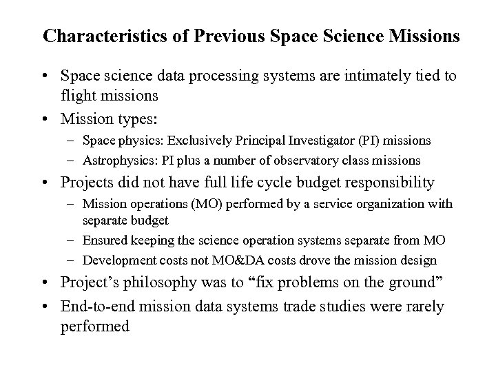 Characteristics of Previous Space Science Missions • Space science data processing systems are intimately