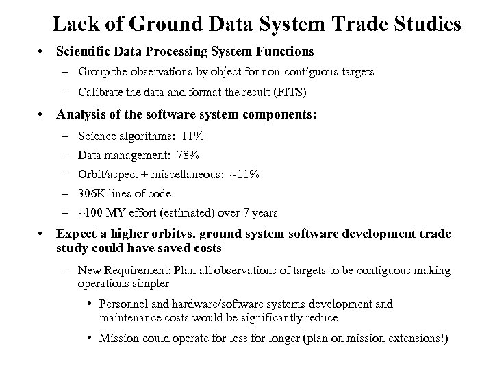 Lack of Ground Data System Trade Studies • Scientific Data Processing System Functions –