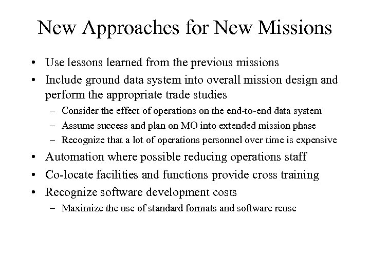 New Approaches for New Missions • Use lessons learned from the previous missions •