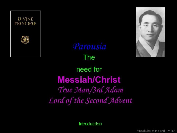 Parousia The need for Messiah/Christ True Man/3 rd Adam Lord of the Second Advent