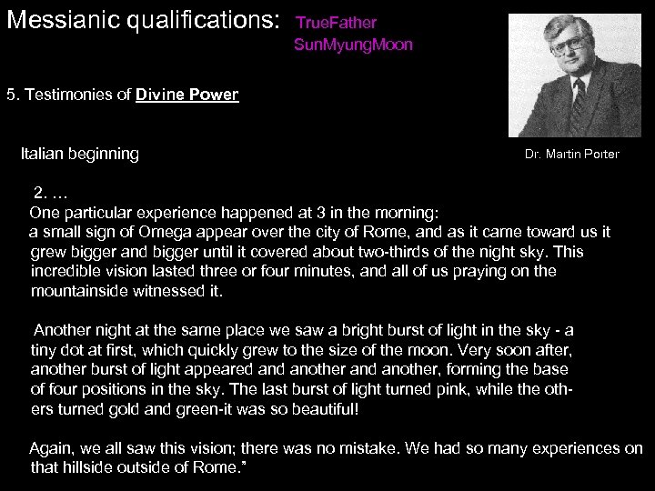 Messianic qualifications: True. Father Sun. Myung. Moon 5. Testimonies of Divine Power Dr. Martin