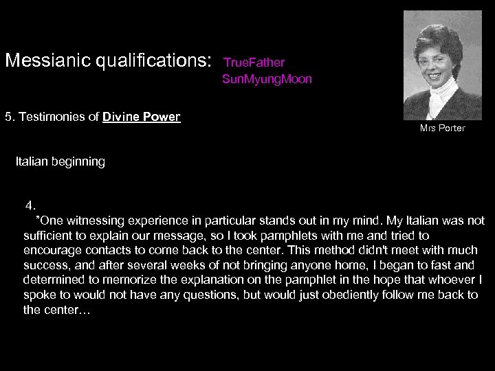 Messianic qualifications: True. Father Sun. Myung. Moon 5. Testimonies of Divine Power Mrs Porter