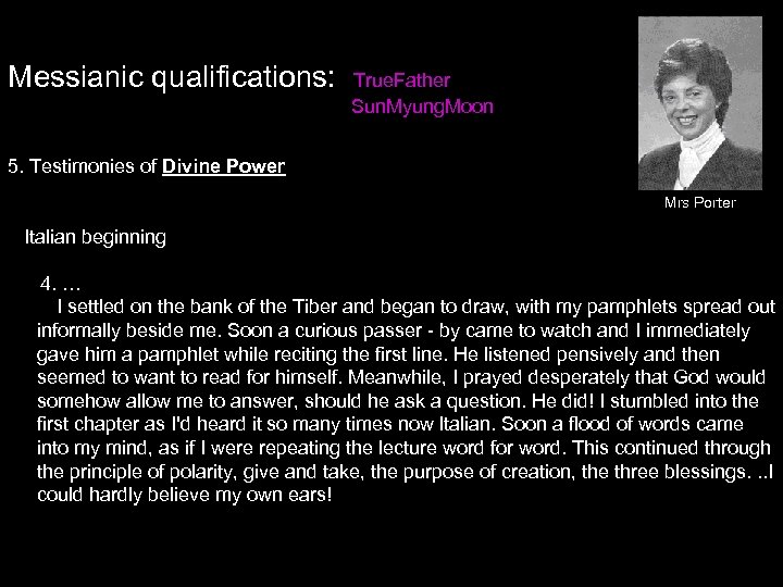 Messianic qualifications: True. Father Sun. Myung. Moon 5. Testimonies of Divine Power Mrs Porter