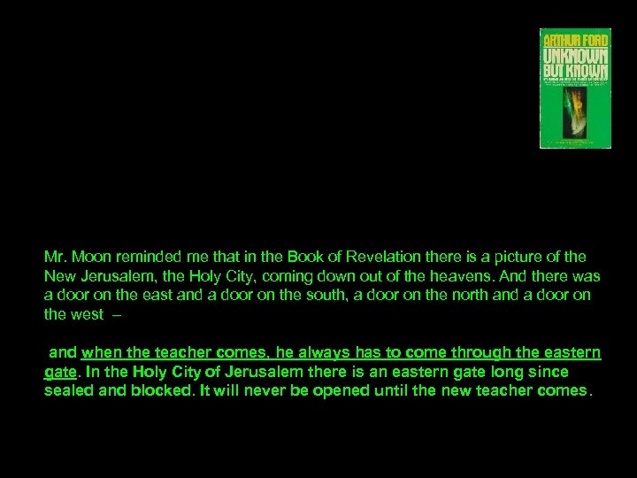 Mr. Moon reminded me that in the Book of Revelation there is a picture