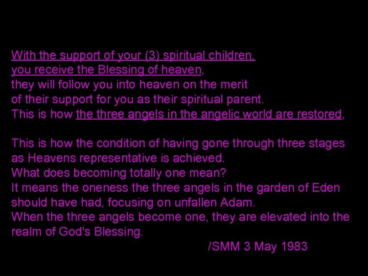With the support of your (3) spiritual children, you receive the Blessing of heaven,