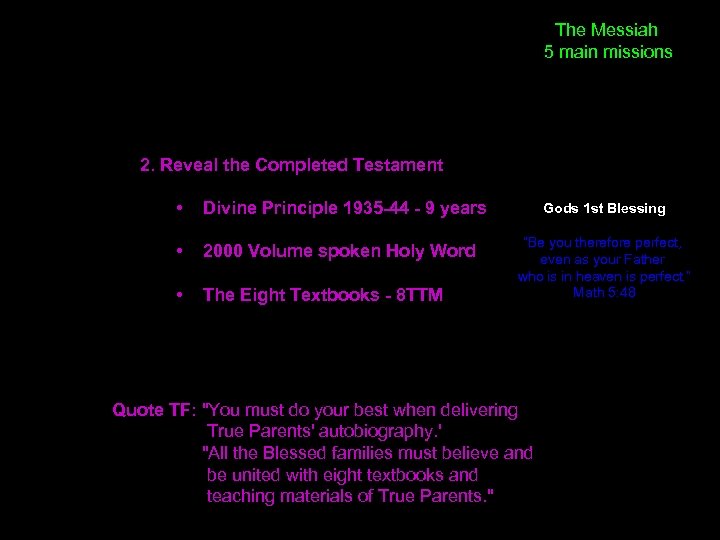 The Messiah 5 main missions 2. Reveal the Completed Testament • Divine Principle 1935