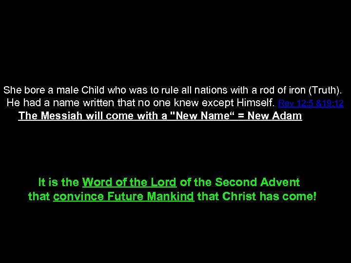 She bore a male Child who was to rule all nations with a rod