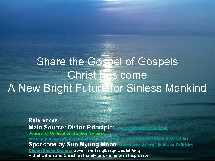 Share the Gospel of Gospels Christ has come A New Bright Future for Sinless