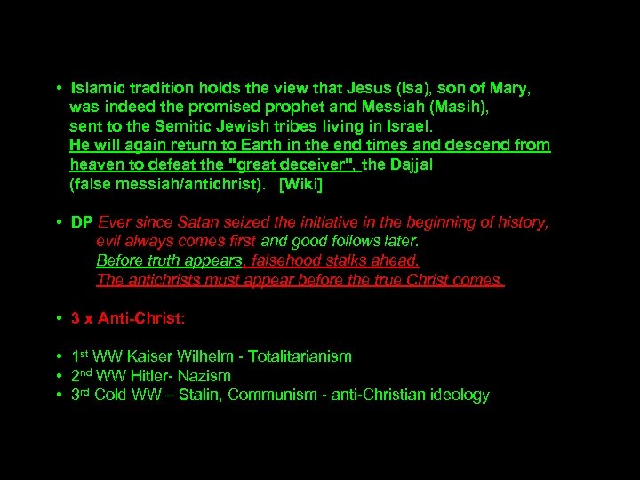  • Islamic tradition holds the view that Jesus (Isa), son of Mary, was