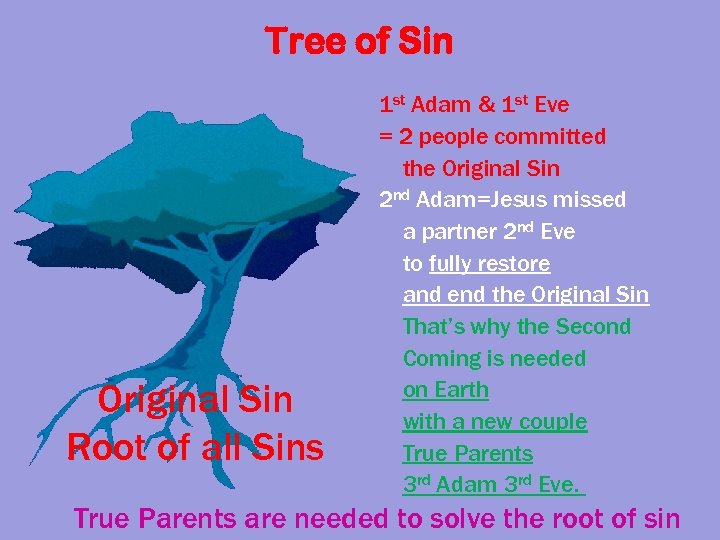 Tree of Sin Original Sin Root of all Sins 1 st Adam & 1