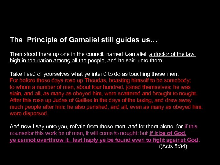 The Principle of Gamaliel still guides us… Then stood there up one in the