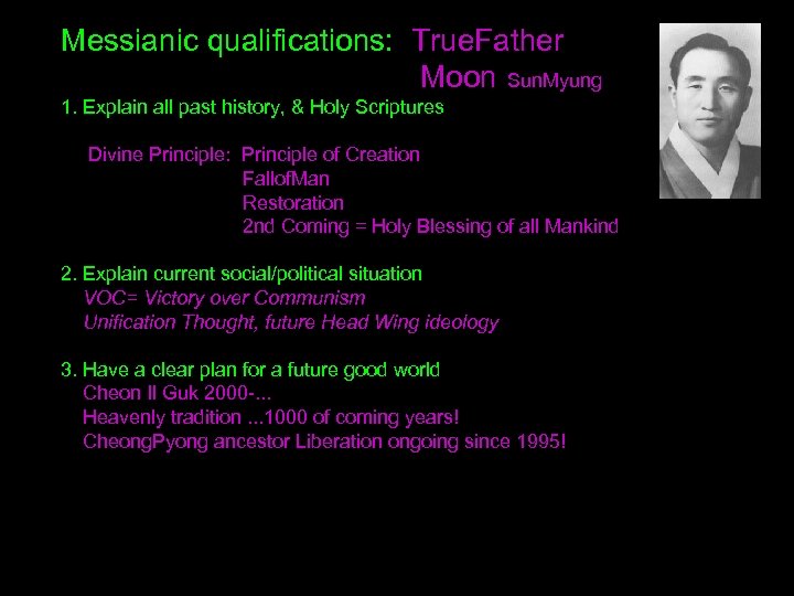 Messianic qualifications: True. Father Moon Sun. Myung 1. Explain all past history, & Holy