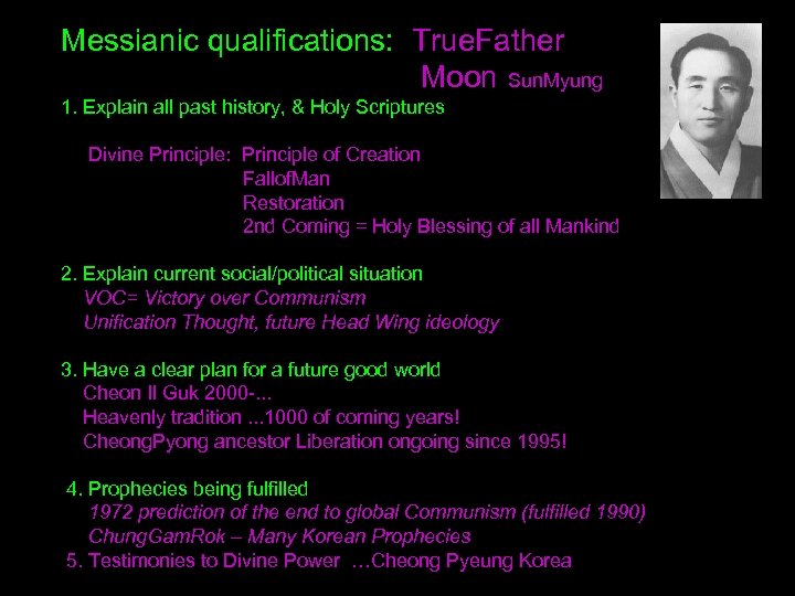 Messianic qualifications: True. Father Moon Sun. Myung 1. Explain all past history, & Holy