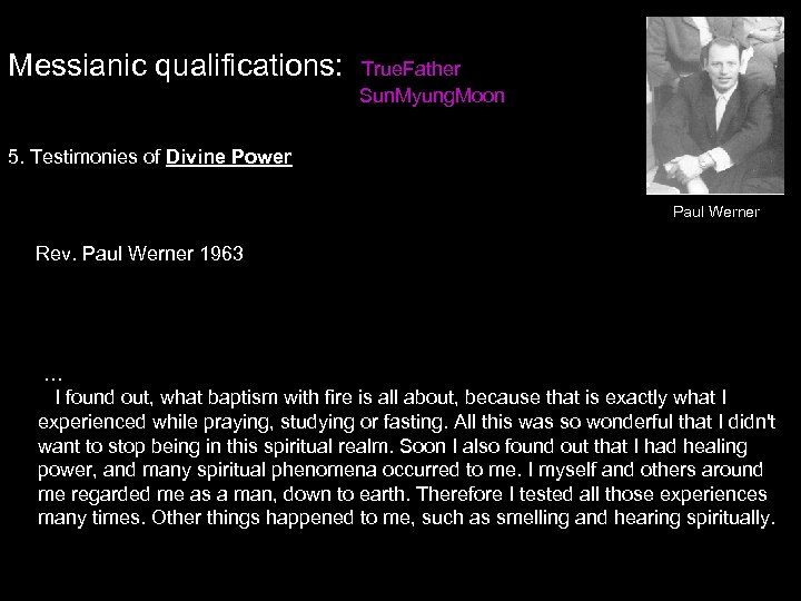 Messianic qualifications: True. Father Sun. Myung. Moon 5. Testimonies of Divine Power Paul Werner