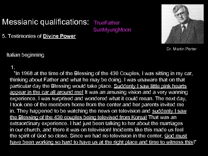 Messianic qualifications: True. Father Sun. Myung. Moon 5. Testimonies of Divine Power Dr. Martin